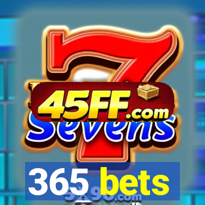 365 bets